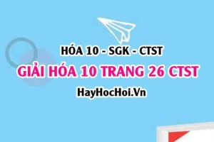 Giải Hóa 10 trang 26 Chân trời sáng tạo SGK